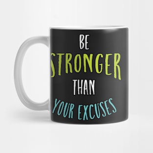 Fitness Motivation be Stronger Than Your Excuses Mug